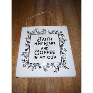 Faith in my heart and coffee in my cup wall plaque 8x8